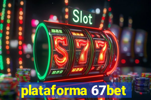 plataforma 67bet